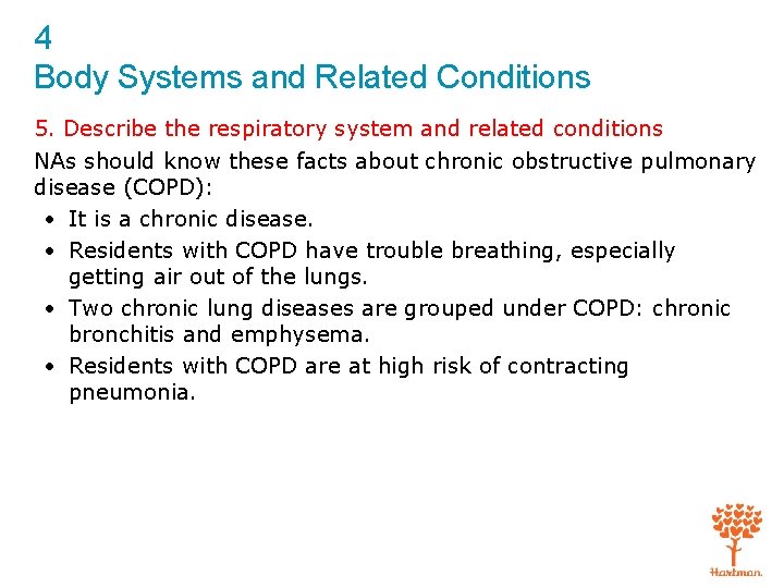 4 Body Systems and Related Conditions 5. Describe the respiratory system and related conditions