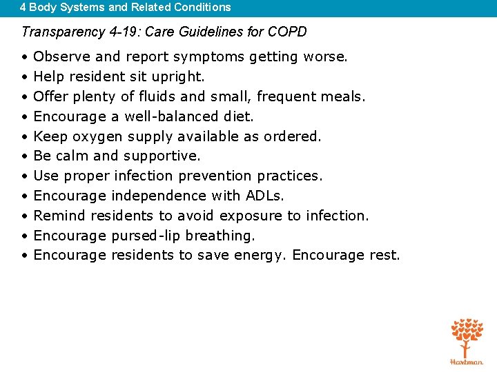4 Body Systems and Related Conditions Transparency 4 -19: Care Guidelines for COPD •
