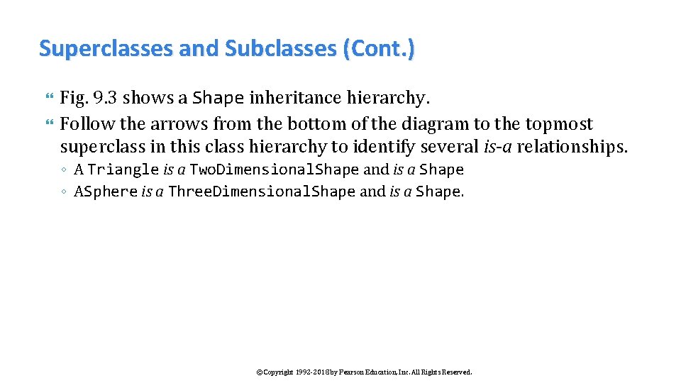 Superclasses and Subclasses (Cont. ) Fig. 9. 3 shows a Shape inheritance hierarchy. Follow