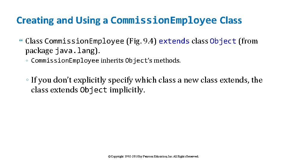 Creating and Using a Commission. Employee Class Commission. Employee (Fig. 9. 4) extends class