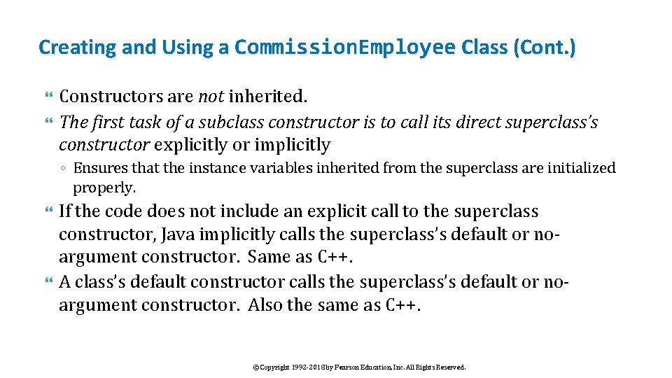 Creating and Using a Commission. Employee Class (Cont. ) Constructors are not inherited. The