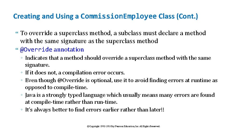 Creating and Using a Commission. Employee Class (Cont. ) To override a superclass method,