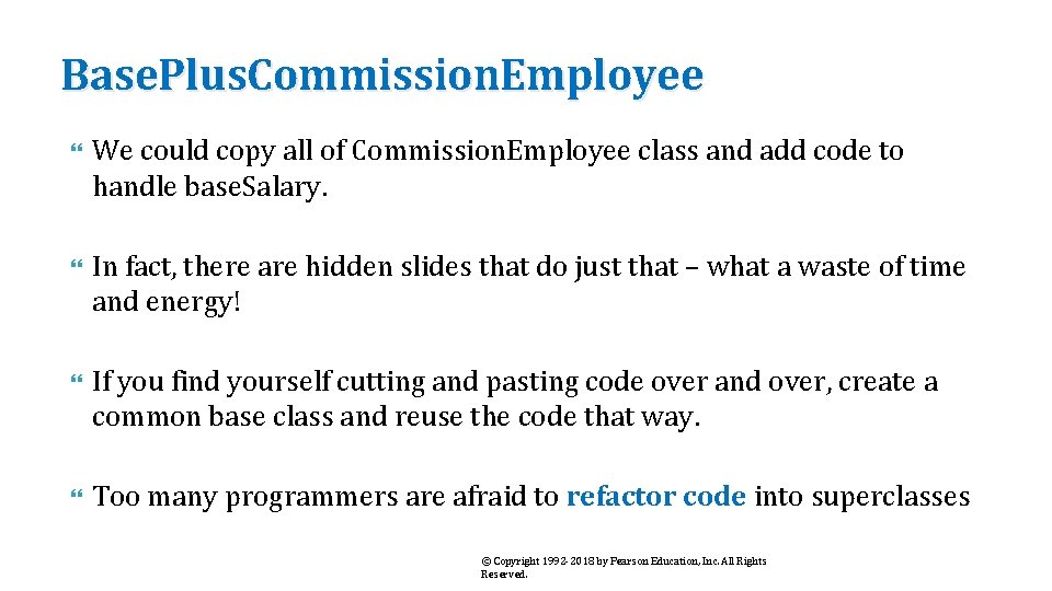 Base. Plus. Commission. Employee We could copy all of Commission. Employee class and add