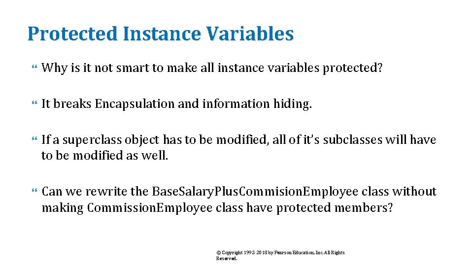 Protected Instance Variables Why is it not smart to make all instance variables protected?