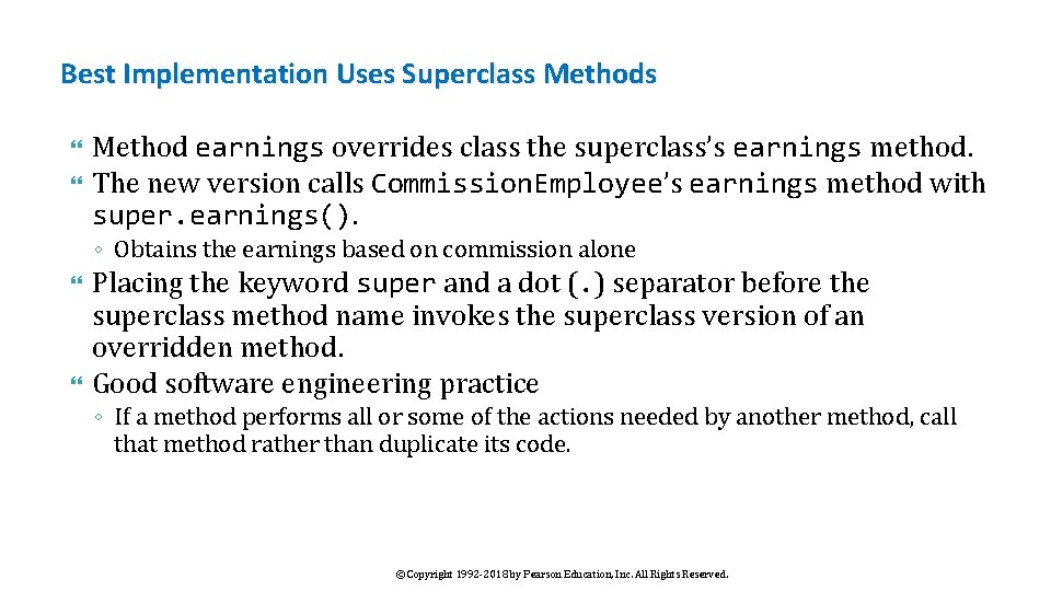 Best Implementation Uses Superclass Method earnings overrides class the superclass’s earnings method. The new