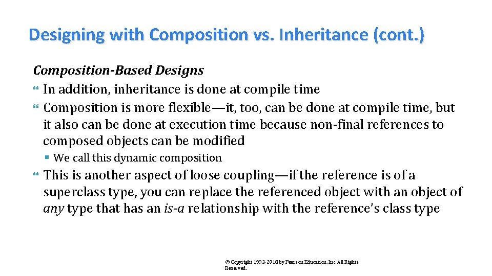 Designing with Composition vs. Inheritance (cont. ) Composition-Based Designs In addition, inheritance is done