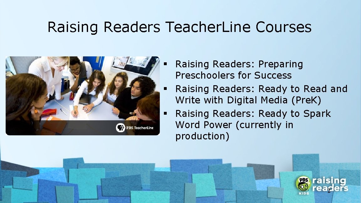 Raising Readers Teacher. Line Courses § Raising Readers: Preparing Preschoolers for Success § Raising