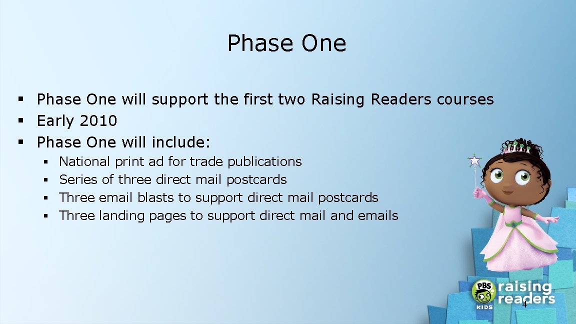 Phase One § Phase One will support the first two Raising Readers courses §