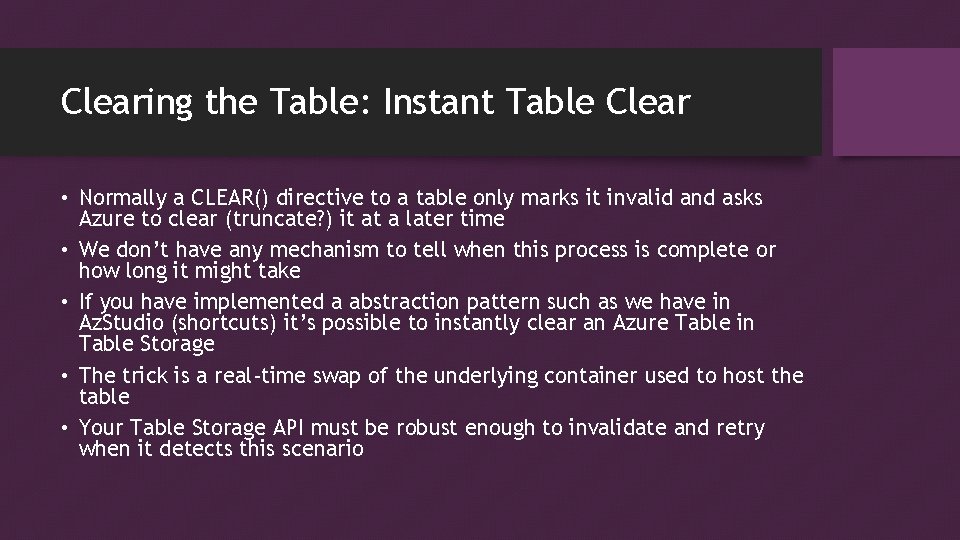 Clearing the Table: Instant Table Clear • Normally a CLEAR() directive to a table