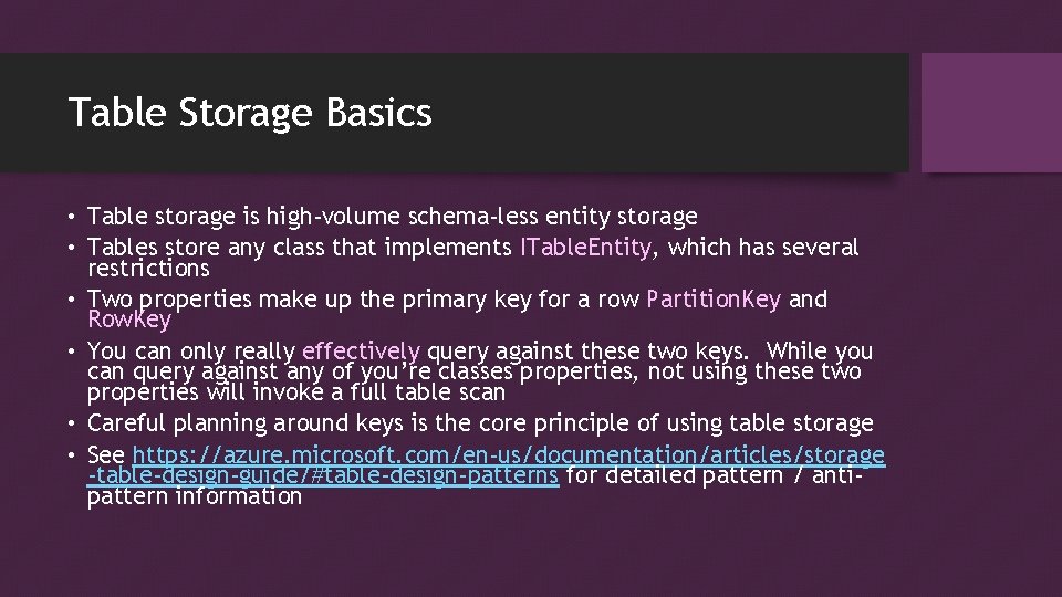 Table Storage Basics • Table storage is high-volume schema-less entity storage • Tables store Table Storage Basics • Table storage is high-volume schema-less entity storage • Tables store
