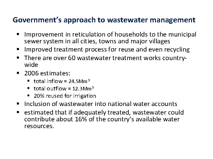 Government’s approach to wastewater management § Improvement in reticulation of households to the municipal