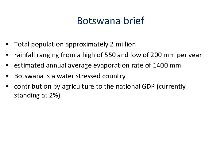 Botswana brief • • • Total population approximately 2 million rainfall ranging from a
