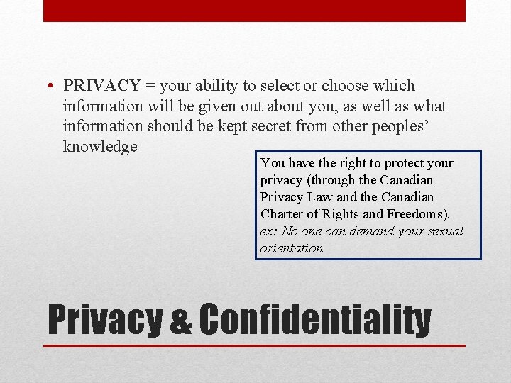  • PRIVACY = your ability to select or choose which information will be
