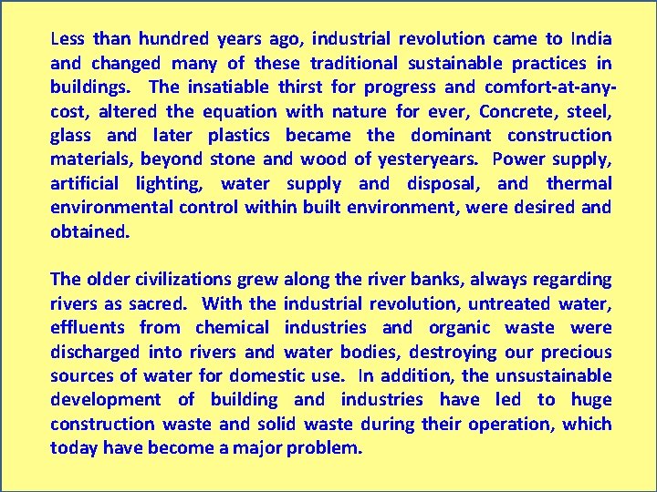 Less than hundred years ago, industrial revolution came to India and changed many of