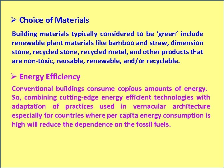Ø Choice of Materials Building materials typically considered to be ‘green’ include renewable plant
