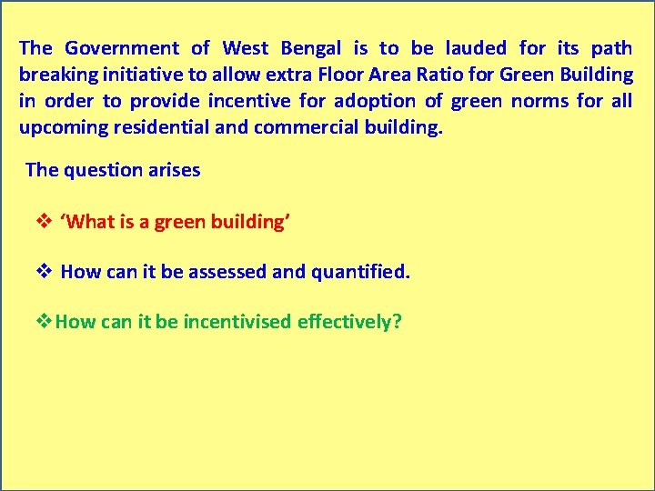 The Government of West Bengal is to be lauded for its path breaking initiative