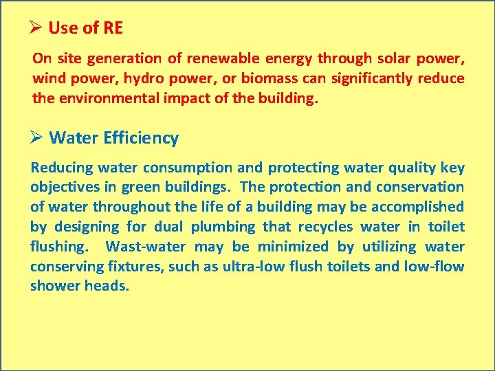 Ø Use of RE On site generation of renewable energy through solar power, wind