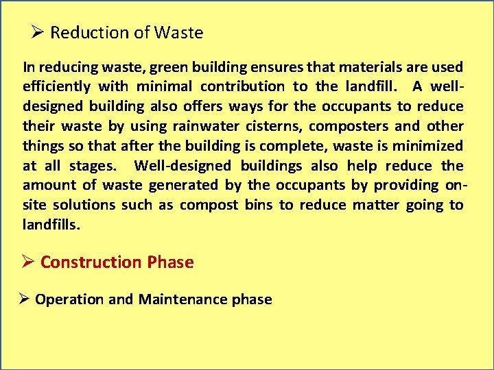 Ø Reduction of Waste In reducing waste, green building ensures that materials are used