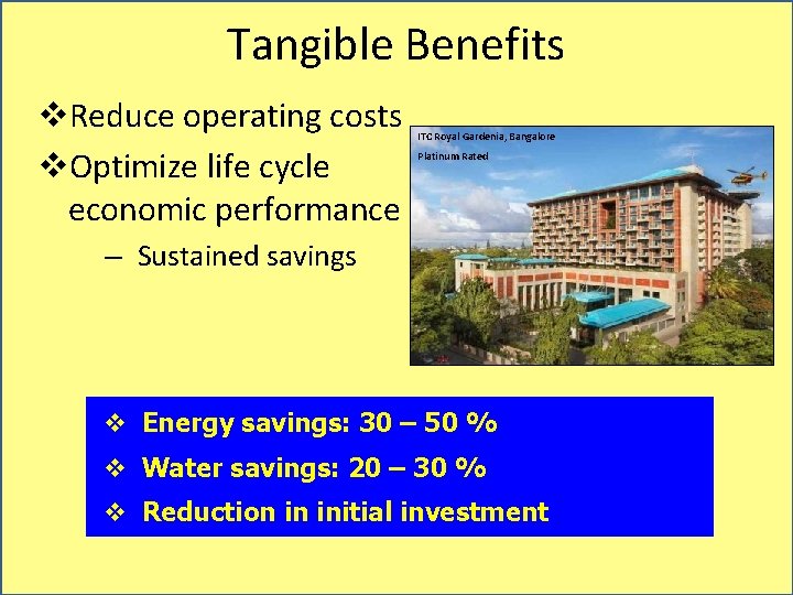 Tangible Benefits v. Reduce operating costs v. Optimize life cycle economic performance ITC Royal