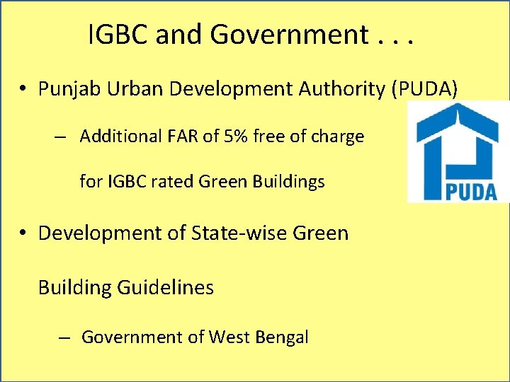 IGBC and Government. . . • Punjab Urban Development Authority (PUDA) – Additional FAR