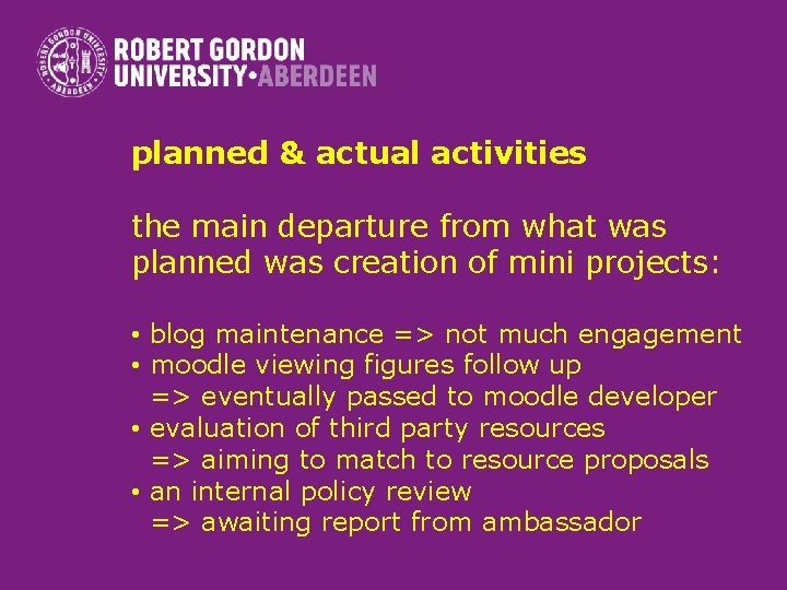 planned & actual activities the main departure from what was planned was creation of