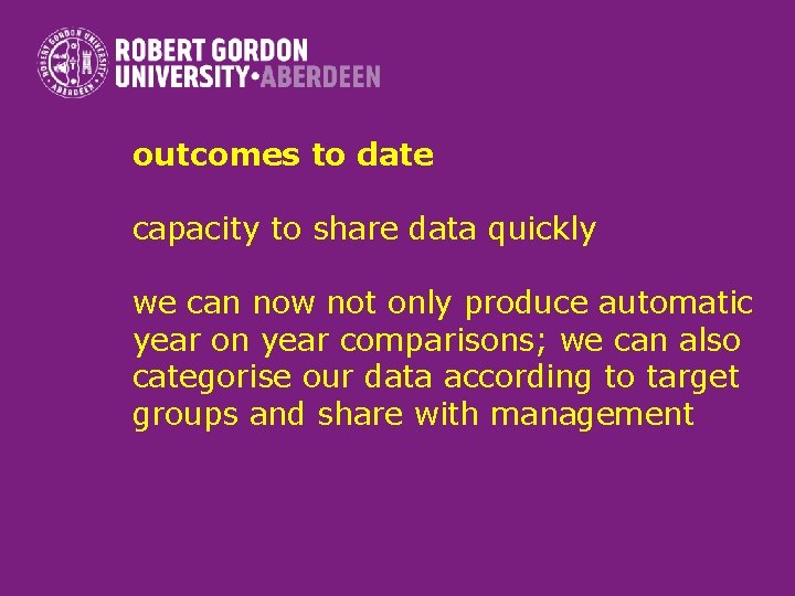 outcomes to date capacity to share data quickly we can now not only produce