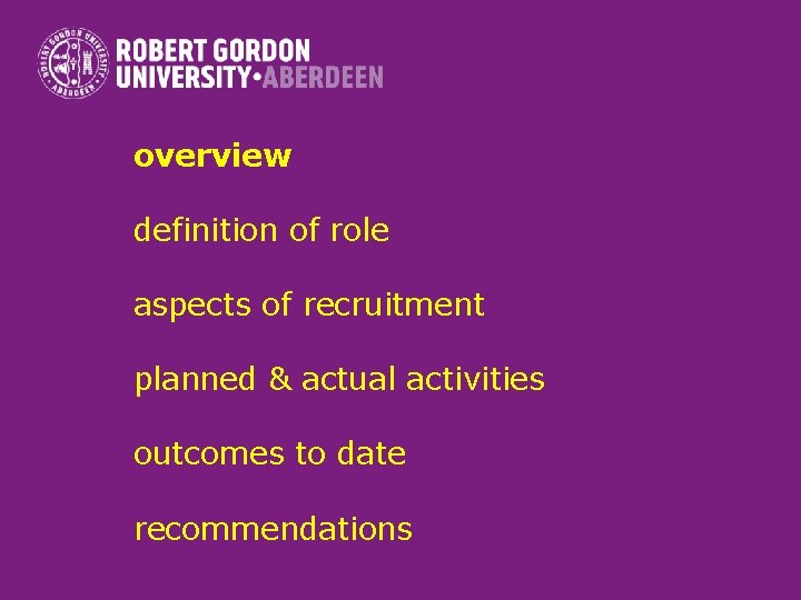 overview definition of role aspects of recruitment planned & actual activities outcomes to date