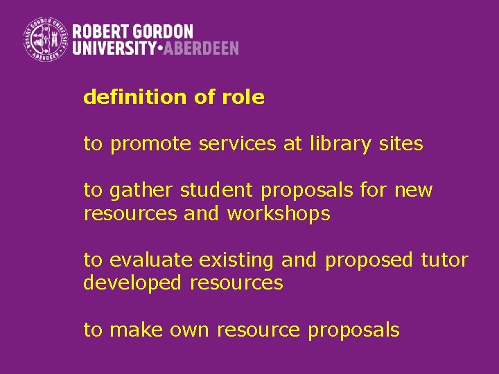 definition of role to promote services at library sites to gather student proposals for