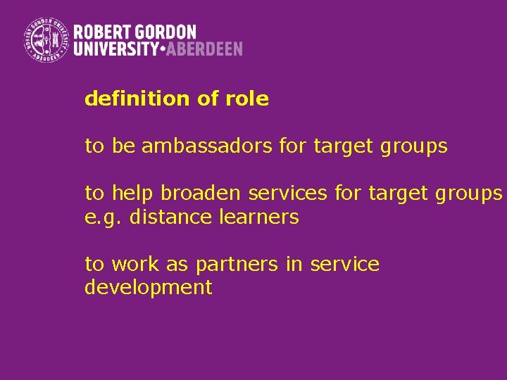 definition of role to be ambassadors for target groups to help broaden services for