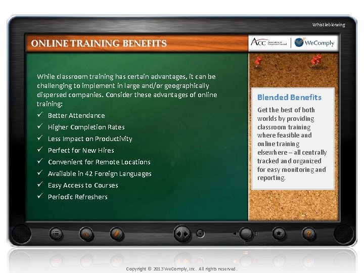 Whistleblowing ONLINE TRAINING BENEFITS While classroom training has certain advantages, it can be challenging