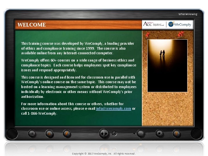 Whistleblowing WELCOME This training course was developed by We. Comply, a leading provider of