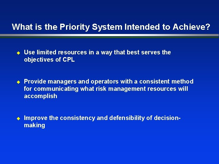 What is the Priority System Intended to Achieve? u Use limited resources in a