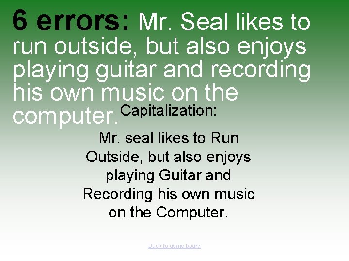 6 errors: Mr. Seal likes to run outside, but also enjoys playing guitar and