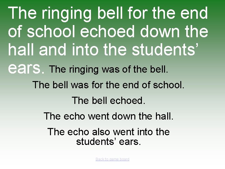 The ringing bell for the end of school echoed down the hall and into