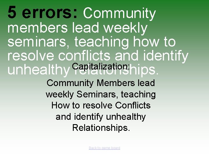 5 errors: Community members lead weekly seminars, teaching how to resolve conflicts and identify