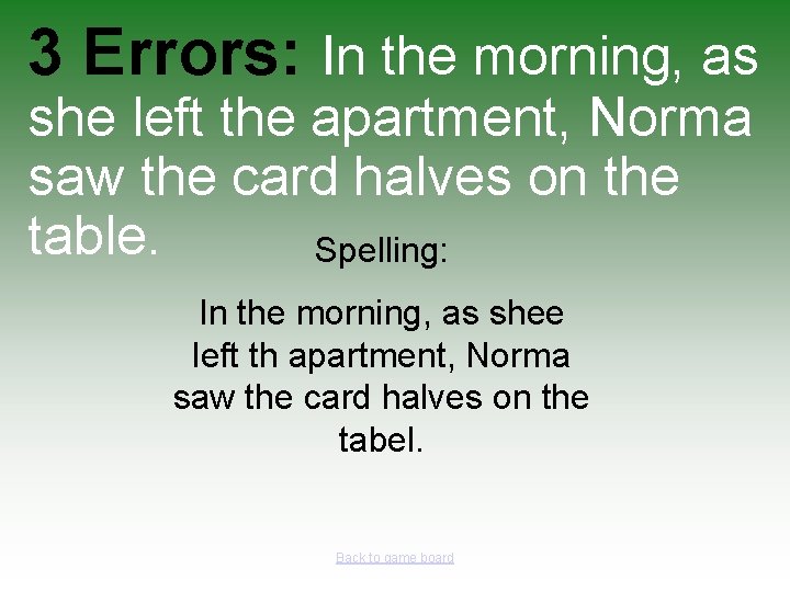 3 Errors: In the morning, as she left the apartment, Norma saw the card