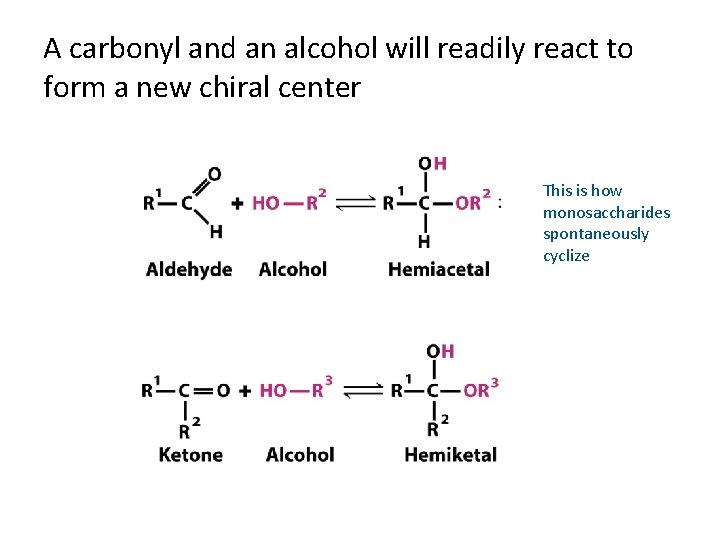 A carbonyl and an alcohol will readily react to form a new chiral center