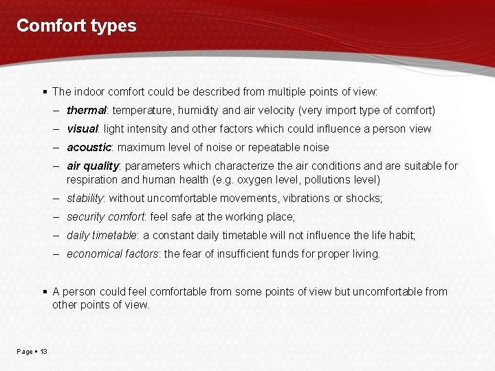 Comfort types The indoor comfort could be described from multiple points of view: –