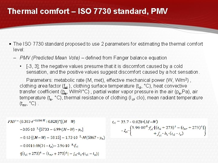 Thermal comfort – ISO 7730 standard, PMV The ISO 7730 standard proposed to use
