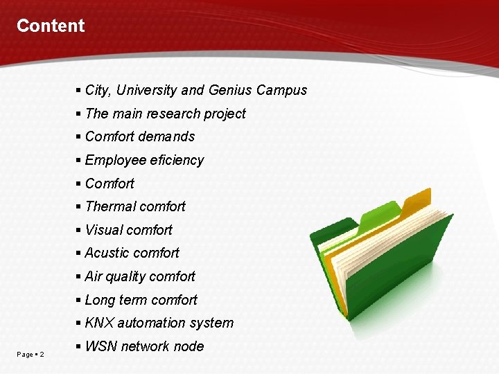 Content City, University and Genius Campus The main research project Comfort demands Employee eficiency