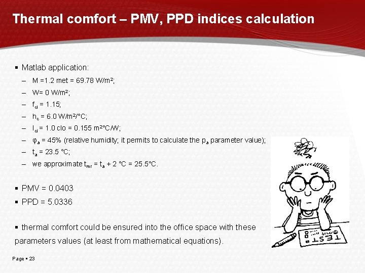 Thermal comfort – PMV, PPD indices calculation Matlab application: – M =1. 2 met