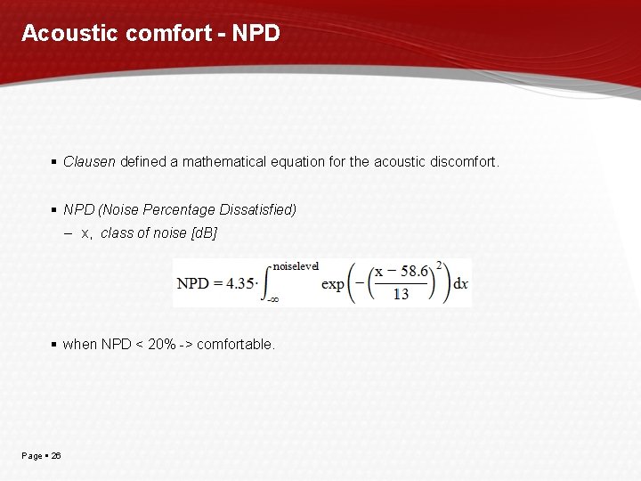 Acoustic comfort - NPD Clausen defined a mathematical equation for the acoustic discomfort. NPD