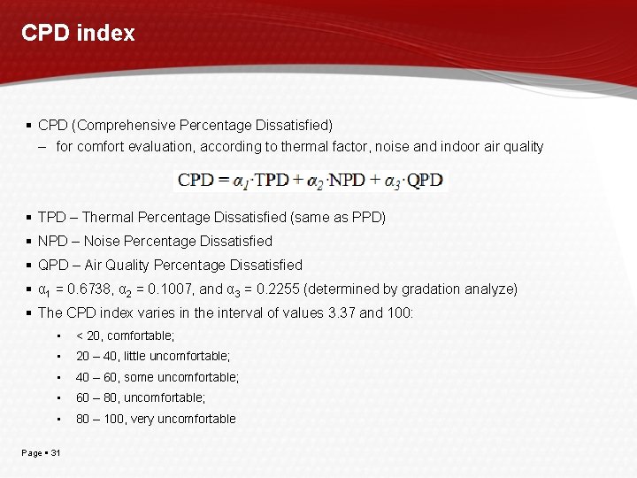 CPD index CPD (Comprehensive Percentage Dissatisfied) – for comfort evaluation, according to thermal factor,