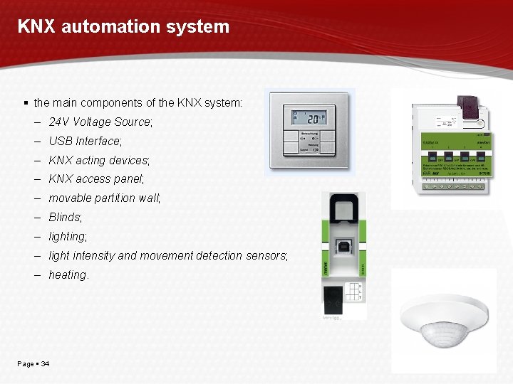 KNX automation system the main components of the KNX system: – 24 V Voltage