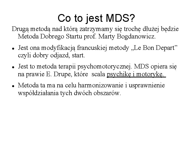 Co to jest MDS? Drugą metodą nad którą zatrzymamy się trochę dłużej będzie Metoda