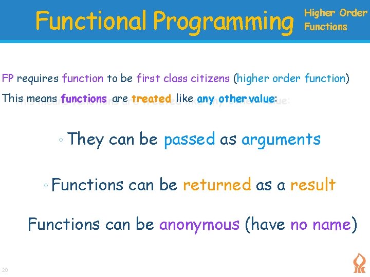 Functional Programming Higher Order Functions FP requires function to be first class citizens (higher Functional Programming Higher Order Functions FP requires function to be first class citizens (higher