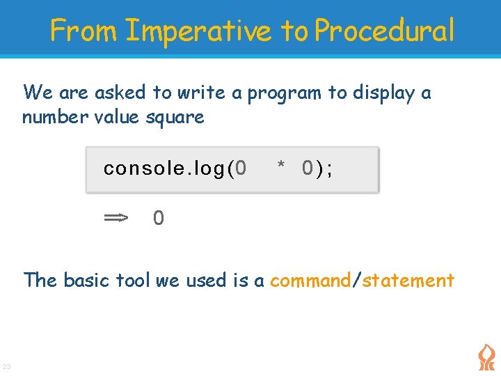 From Imperative to Procedural We are asked to write a program to display a From Imperative to Procedural We are asked to write a program to display a