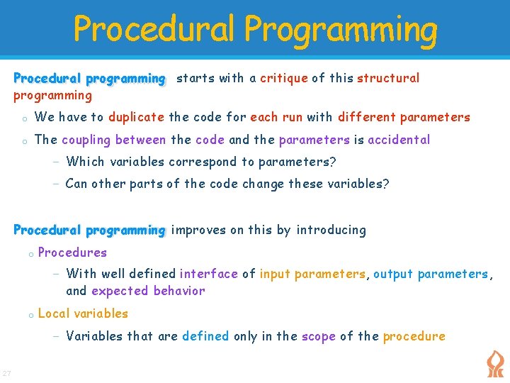 Procedural Programming Procedural programming starts with a critique of this structural programming o We Procedural Programming Procedural programming starts with a critique of this structural programming o We