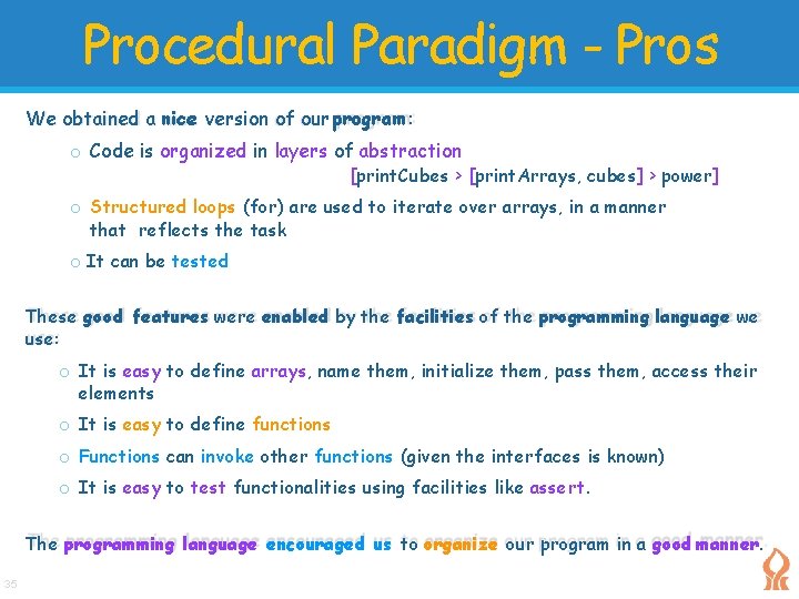 Procedural Paradigm - Pros We obtained a nice version of our program: o Code Procedural Paradigm - Pros We obtained a nice version of our program: o Code
