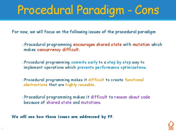 Procedural Paradigm - Cons For now, we will focus on the following issues of Procedural Paradigm - Cons For now, we will focus on the following issues of